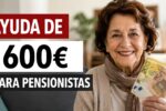 España 2026: Nueva ayuda de 600€ para pensionistas – Quiénes califican, cómo solicitarla y calendario de pagos de febrero