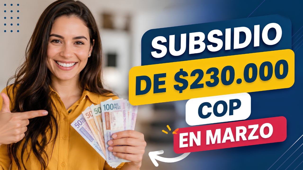 Colombia Adultos Mayores 2026: Subsidio de $230.000 COP en marzo – Lista de beneficiarios y fecha exacta de desembolso
