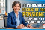 España publica fechas de pago de pensiones — marzo 2026 trae aumento del 3% para mujeres jubiladas