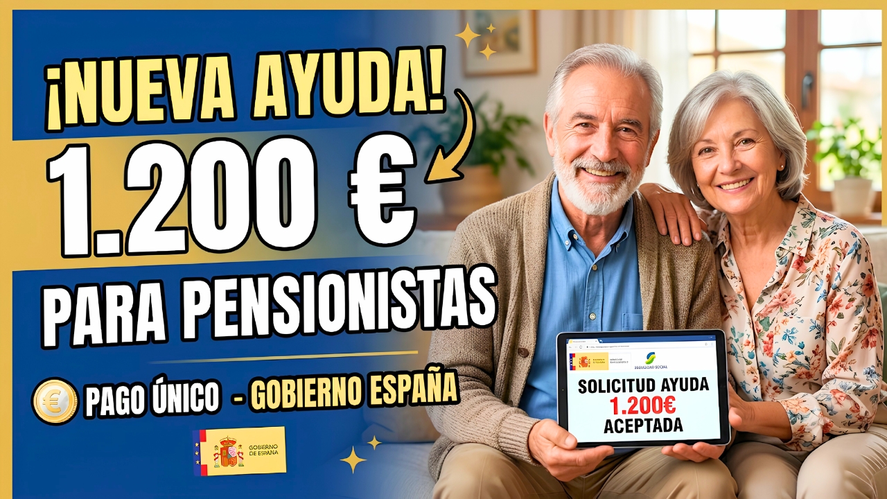España: Nueva ayuda de 1.200 € para pensionistas en marzo 2026: requisitos, solicitud rápida y días de ingreso