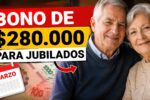 Argentina: Bono de $280.000 para Jubilados en Marzo 2026: Quiénes lo Cobran, Cómo Solicitarlo y Calendario de Pago Completo
